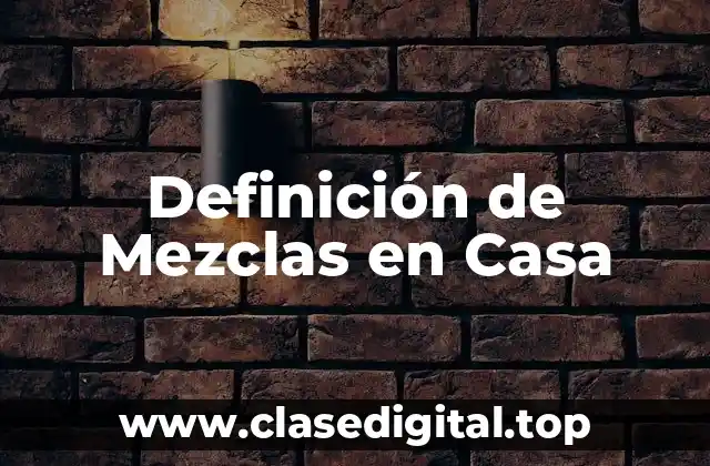 Definición de Mezclas en Casa