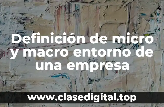 Ejemplos de micro entorno de una empresa