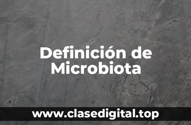 Definición de Microbiota