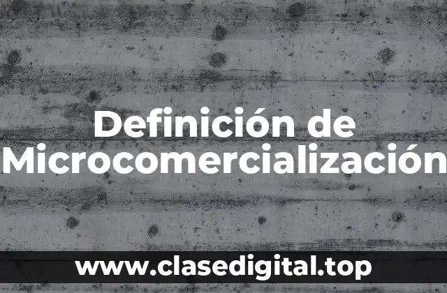Definición de Microcomercialización