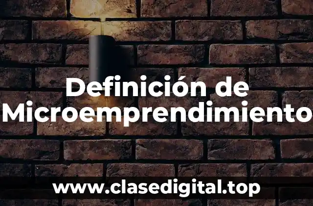 Definición de Microemprendimiento