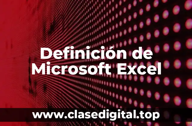 Definición de Microsoft Excel