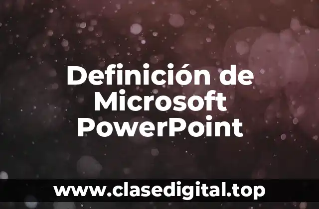 Definición técnica de Microsoft PowerPoint