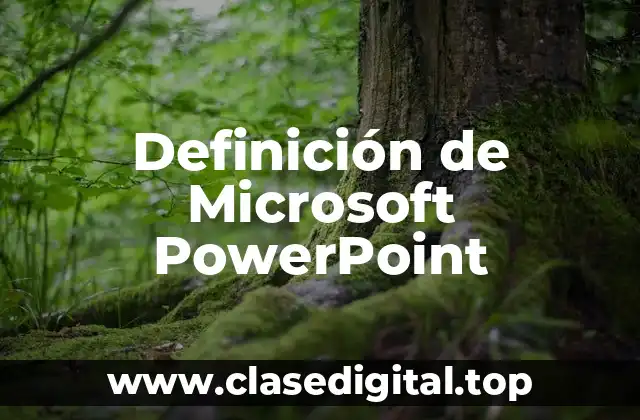 Definición de Microsoft PowerPoint