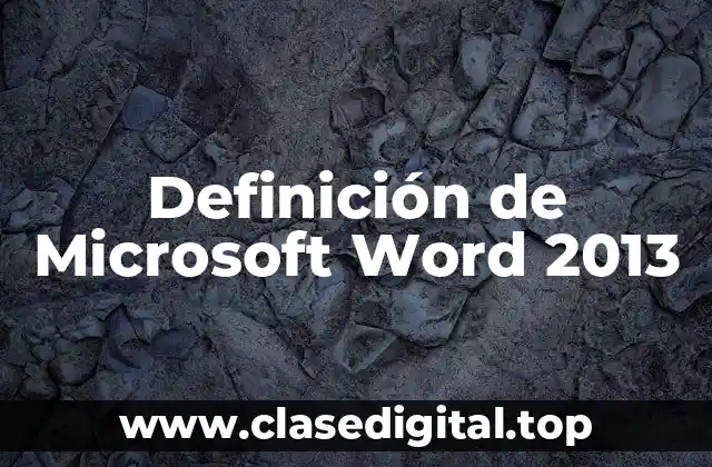 Definición técnica de Microsoft Word 2013