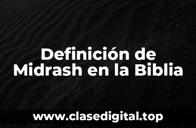 Definición de Midrash en la Biblia
