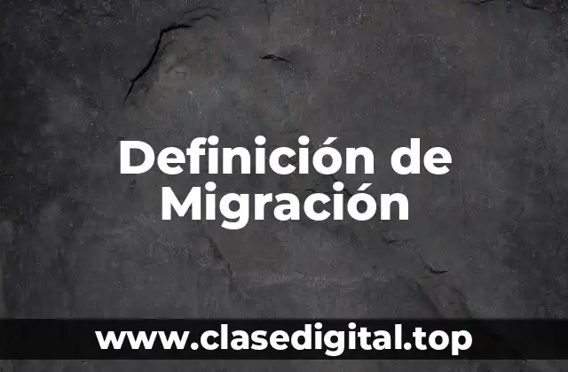 Definición de Migración
