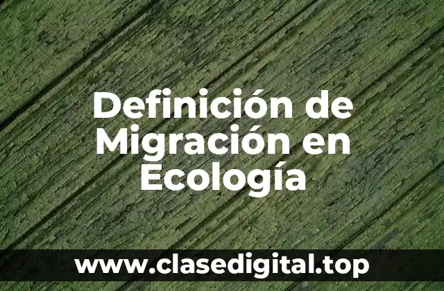Definición de Migración en Ecología