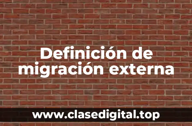 Definición técnica de migración externa