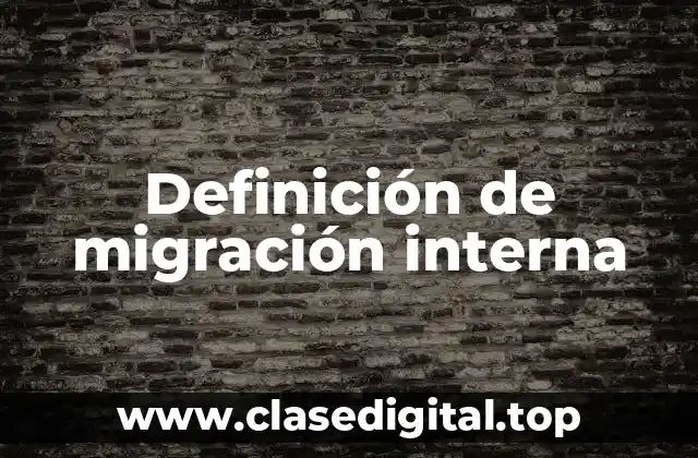 Ejemplos de migración interna