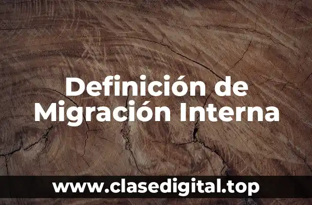 Definición de Migración Interna