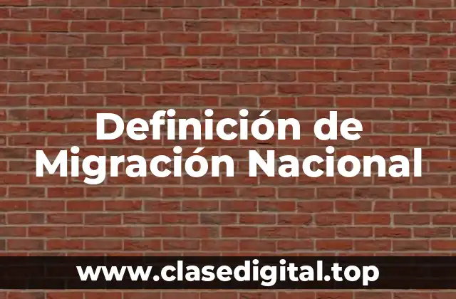 Definición Técnica de Migración Nacional