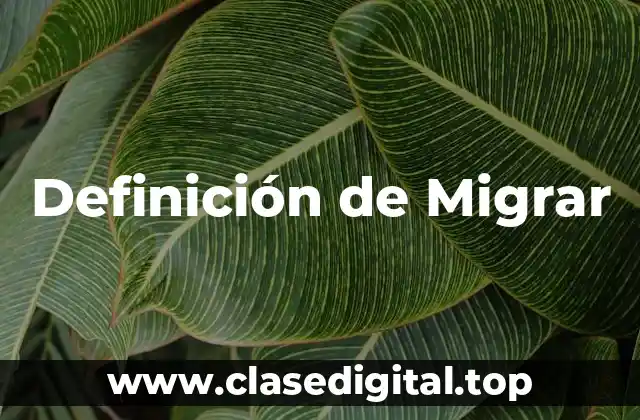 Definición de Migrar