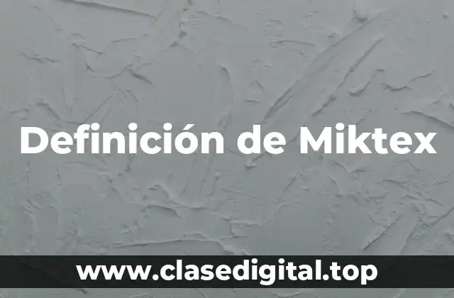 Definición de Miktex