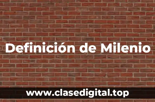 Definición de Milenio