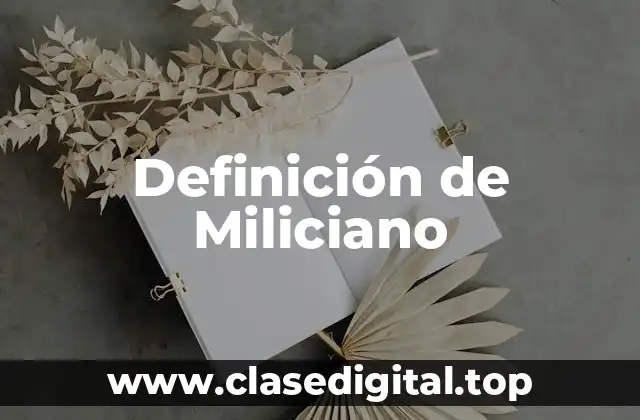 Definición de Miliciano