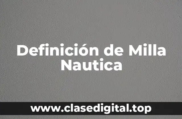 Definición Técnica de Milla Nautica