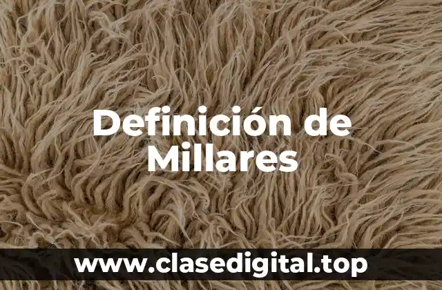 Definición de Millares