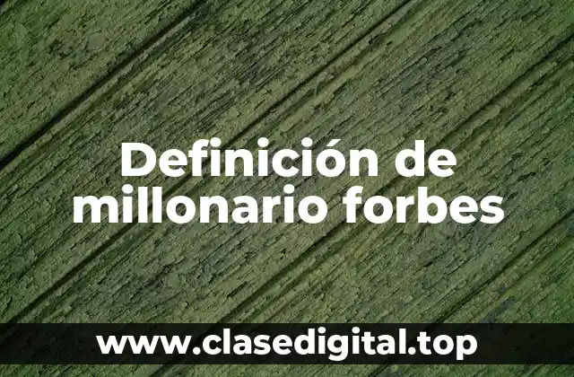 Definición de millonario forbes