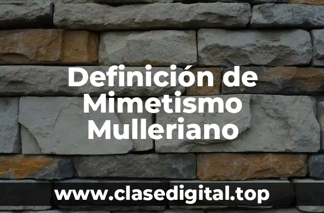 Definición de Mimetismo Mulleriano