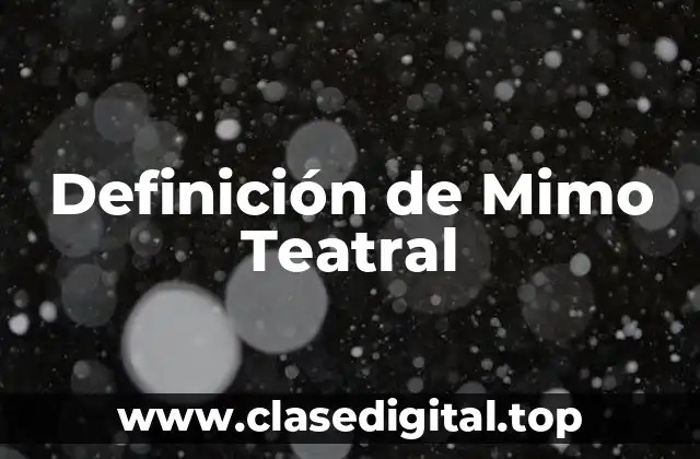 Definición de Mimo Teatral