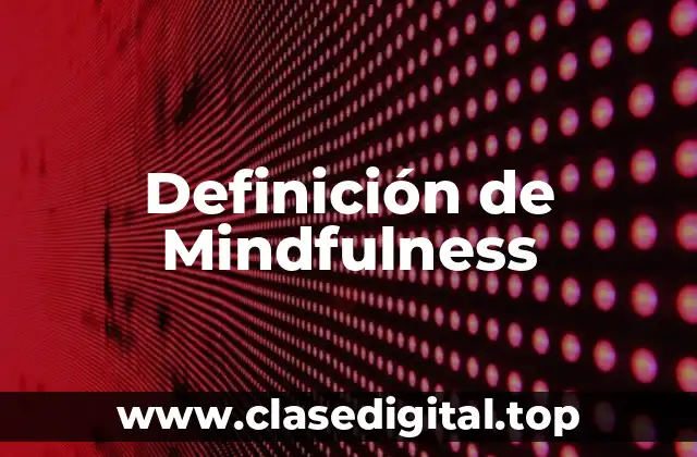 Definición de Mindfulness
