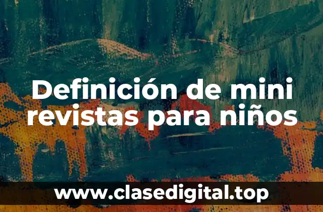 Definición de mini revistas para niños