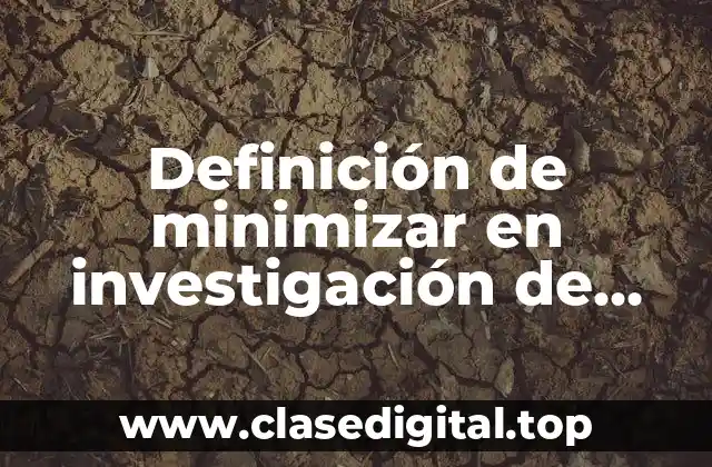 Definición de minimizar en investigación de operaciones