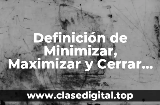 Definición de Minimizar, Maximizar y Cerrar en Word