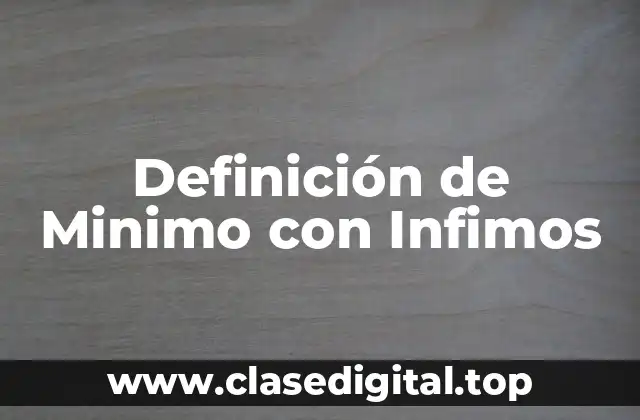 Definición de Minimo con Infimos