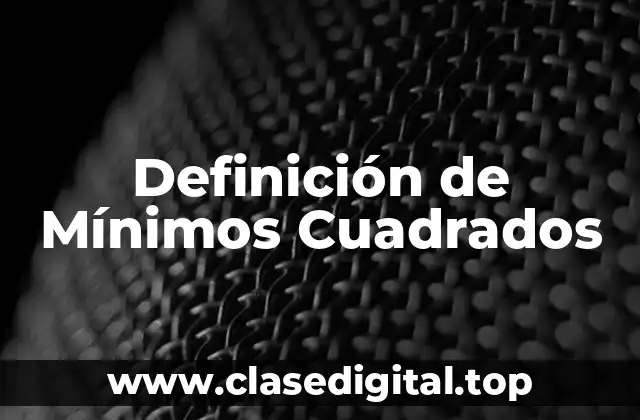 Definición de Mínimos Cuadrados