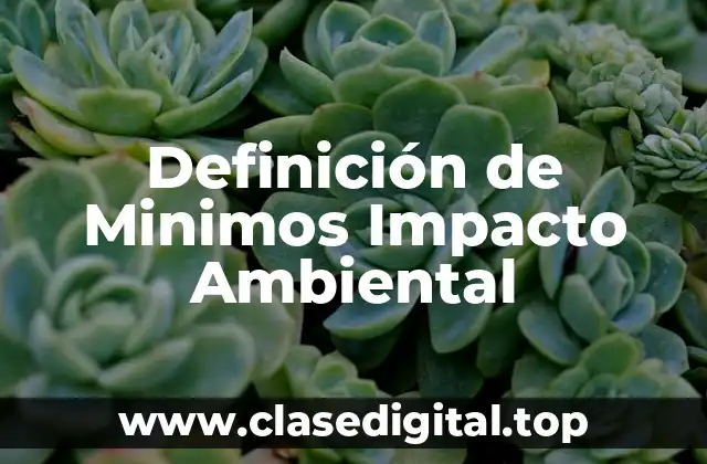 Definición de Minimos Impacto Ambiental