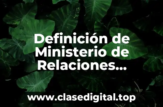 Definición de Ministerio de Relaciones Exteriores