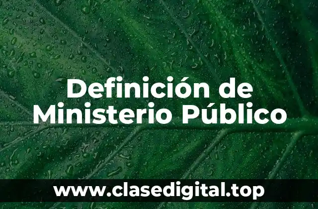 Definición de Ministerio Público