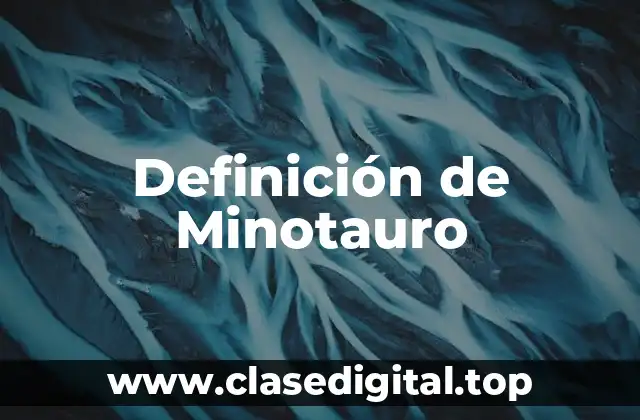 Definición de Minotauro