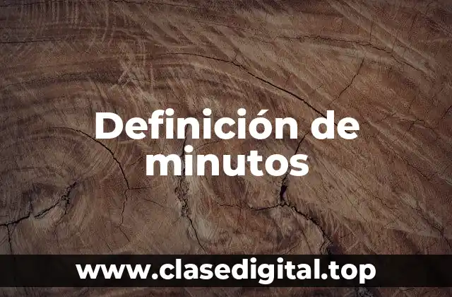 Definición de minutos