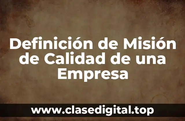 Definición de Misión de Calidad de una Empresa