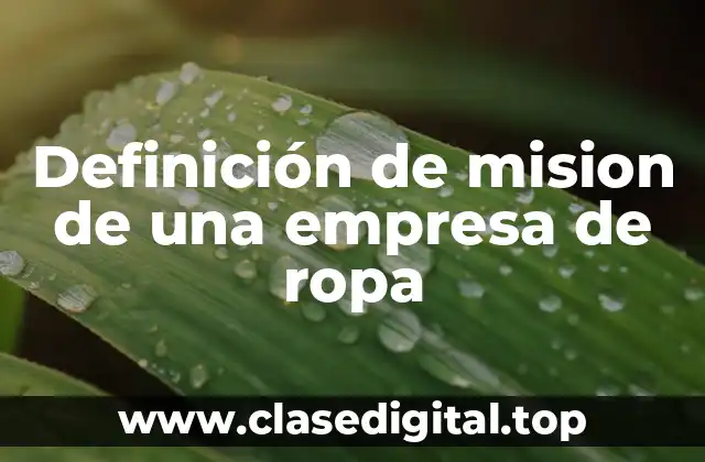 Definición de mision de una empresa de ropa