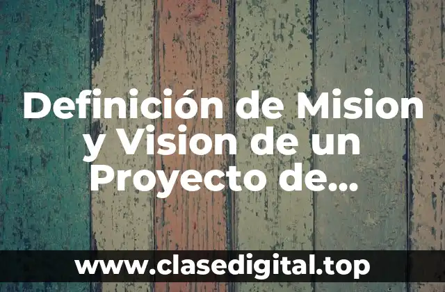 Definición de Mision y Vision de un Proyecto de Reciclaje