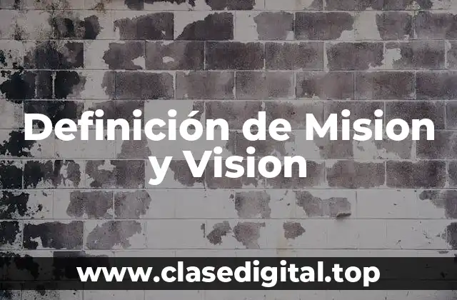 Definición de Mision y Vision