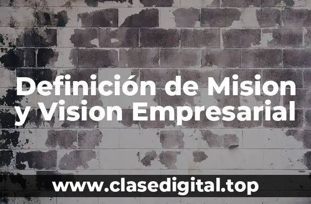 Definición de Mision y Vision Empresarial