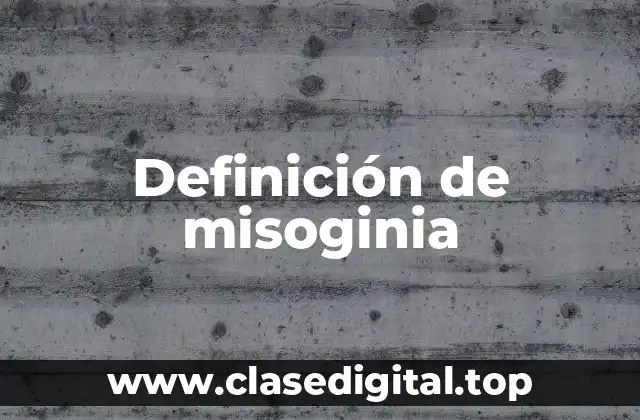 Definición técnica de misoginia