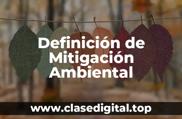 Definición de Mitigación Ambiental
