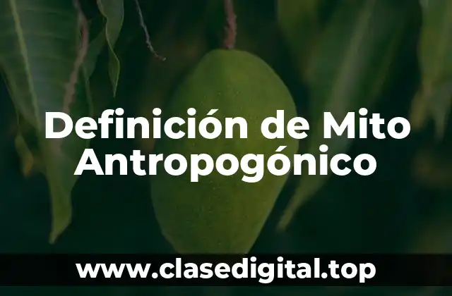 Definición de Mito Antropogónico