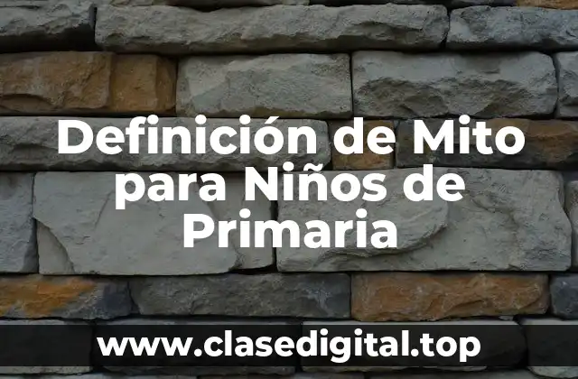 Definición de Mito para Niños de Primaria