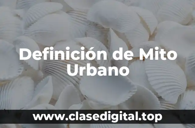 Definición de Mito Urbano