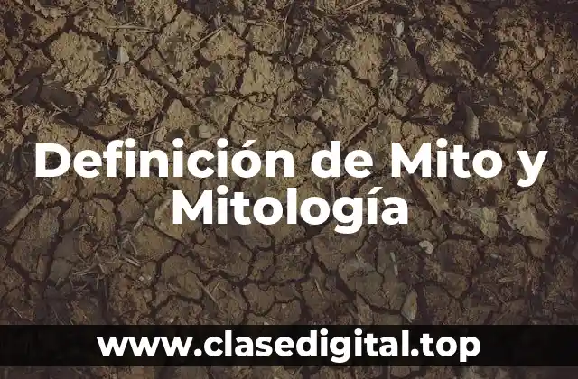 Definición de Mito y Mitología