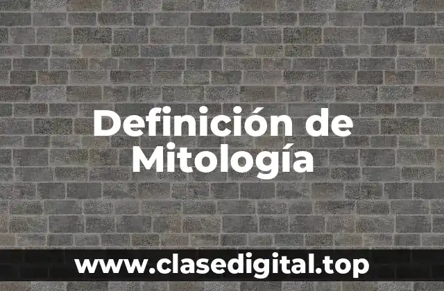 Definición de Mitología