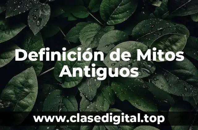 Ejemplos de Mitos Antiguos