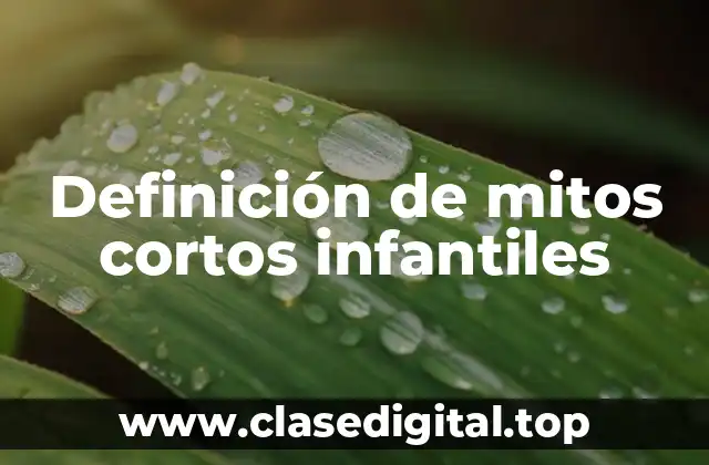 Definición de mitos cortos infantiles